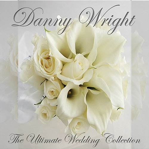 The Ultimate Wedding Collection Danny Wright