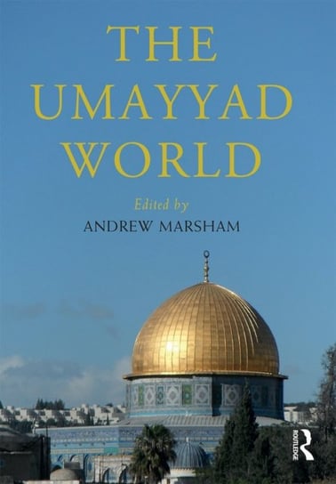 The Umayyad World Opracowanie zbiorowe