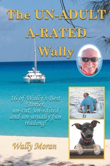 The UN-ADULT A-RATED Wally Moran Wally