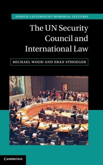 The UN Security Council and International Law Wood Michael