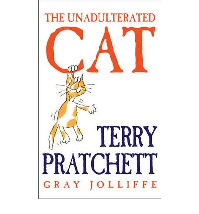 The Unadulterated Cat Pratchett Terry