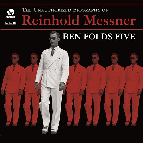 The Unauthorized Biography Of Reinhold Messner Ben Folds Five