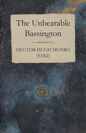 The Unbearable Bassington Munro Hector Hugh