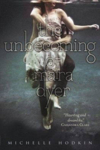 The Unbecoming of Mara Dyer Hodkin Michelle
