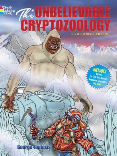 The Unbelievable Cryptozoology Coloring Book Toufexis George