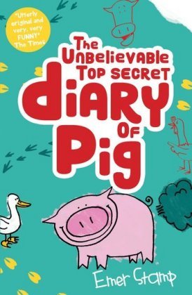 The Unbelievable Top Secret Diary of Pig Stamp Emer