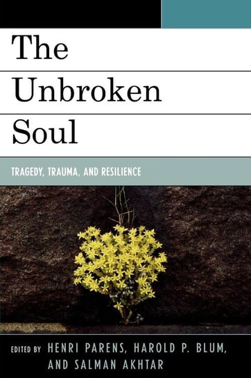 The Unbroken Soul Parens Henri