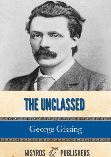 The Unclassed Gissing George