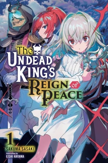 The Undead Kings Reign of Peace, Vol. 1 (light novel) Sakuma Sasaki