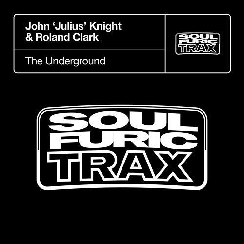 The Underground John 'Julius' Knight & Roland Clark