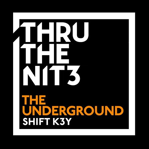 The Underground Shift K3y