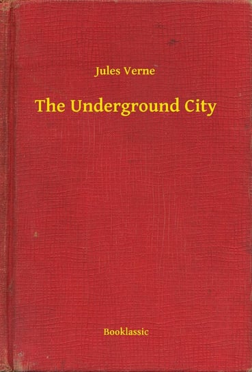 The Underground City Jules Verne