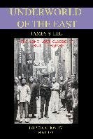 The Underworld of the East Lee James S.