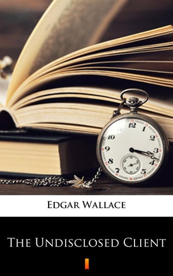 The Undisclosed Client Edgar Wallace