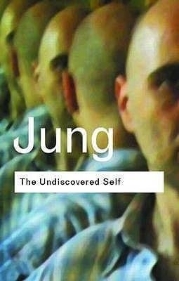 The Undiscovered Self Jung C. G.