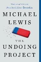 The Undoing Project: A Friendship That Changed Our Minds Lewis Michael