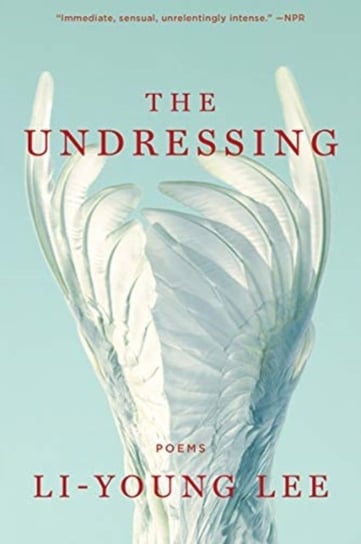 The Undressing: Poems Li-Young Lee