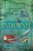 The Undrowned Child Lovric Michelle