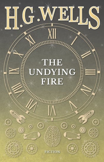 The Undying Fire Wells H. G.