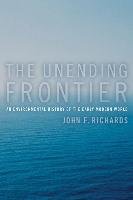 The Unending Frontier Richards John F.
