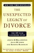 The Unexpected Legacy of Divorce: The 25 Year Landmark Study Lewis Julia M., Blakeslee Sandra, Wallerstein Judith S.