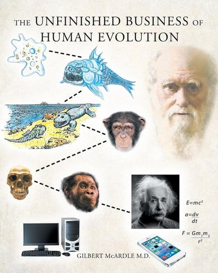 The Unfinished Business of Human Evolution McArdle M.D. Gilbert