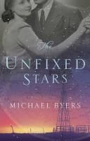 The Unfixed Stars Byers Michael