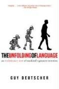 The Unfolding of Language: An Evolutionary Tour of Mankind's Greatest Invention Deutscher Guy