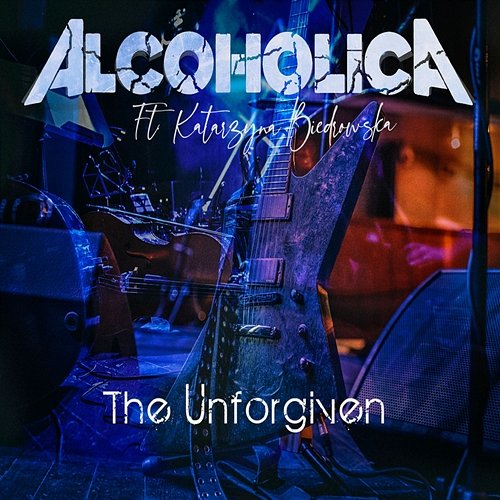 The Unforgiven Alcoholica