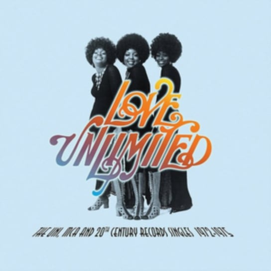 The UNI, MCA and 20th Century Records Singles 1972-1975 Love Unlimited