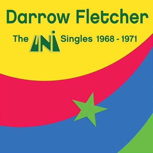 The Uni Singles 1968-1971 Darrow Fletcher