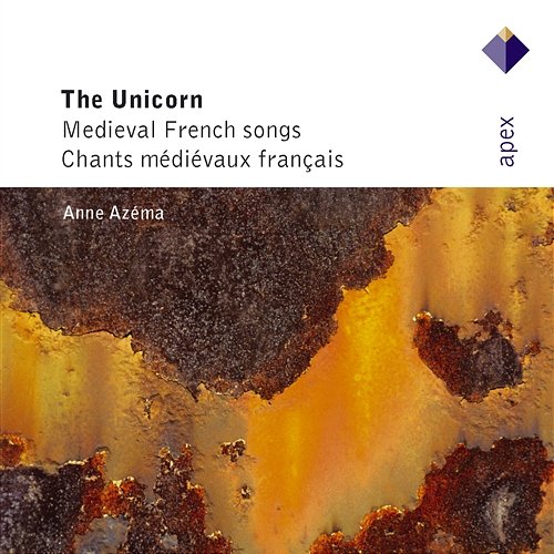 The Unicorn. Medieval French Songs Anne Azéma