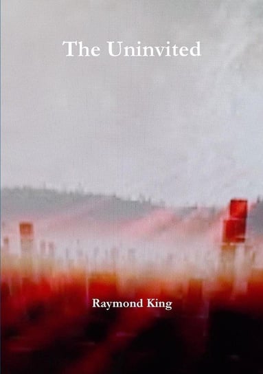 The Uninvited King Raymond