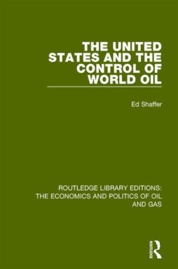 The United States and the Control of World Oil Edward H. Shaffer