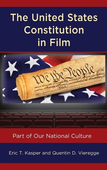 The United States Constitution in Film Kasper Eric T.