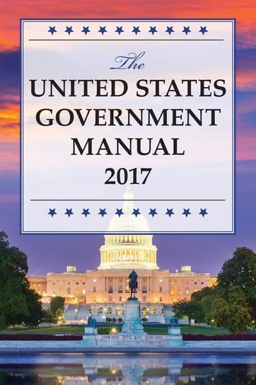 The United States Government Manual 2017 National Archives