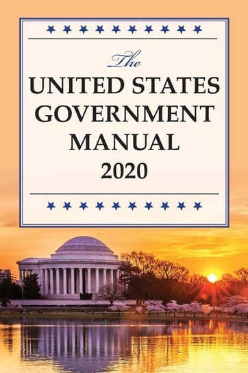 The United States Government Manual 2020 Rowman & Littlefield Publishing Group Inc