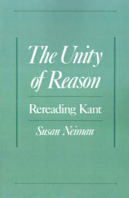 The Unity of Reason: Rereading Kant Neiman Susan