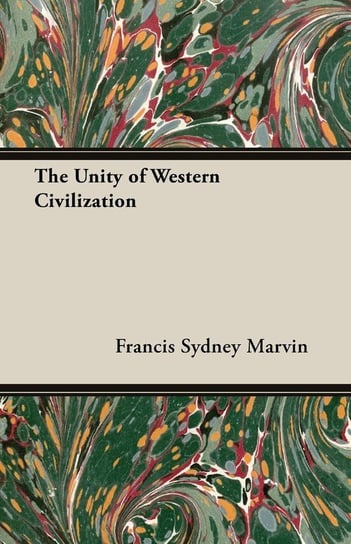 The Unity of Western Civilization Francis Sydney Marvin
