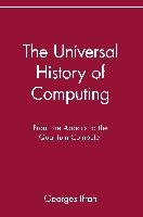 The Universal History of Computing: From the Abacus to the Quantum Computer Ifrah Georges