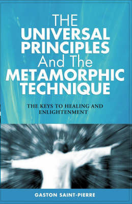 The Universal Principles and the Metamorphic Technique Saint-Pierre Gaston