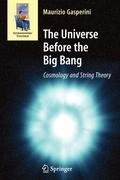 The Universe Before the Big Bang Gasperini Maurizio