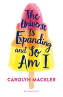 The Universe Is Expanding and So Am I Mackler Carolyn