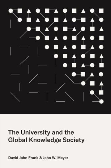 The University and the Global Knowledge Society David John Frank, John W. Meyer