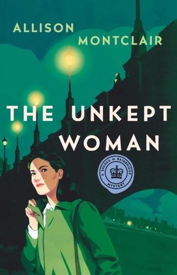 The Unkept Woman: A Sparks & Bainbridge Mystery Allison Montclair