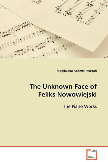 The Unknown Face of Feliks Nowowiejski Adamek-Kurgan Magdalena