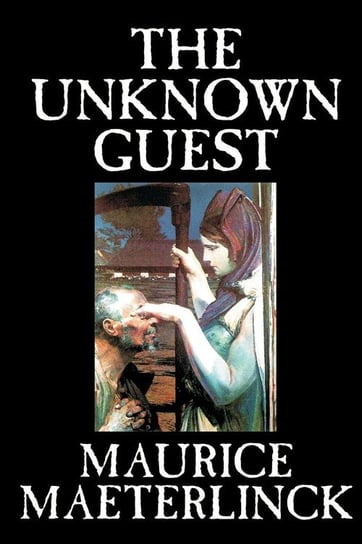 The Unknown Guest by Maurice Maeterlinck, Supernatural, Ghost Maeterlinck Maurice
