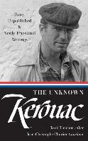 The Unknown Kerouac Kerouac Jack