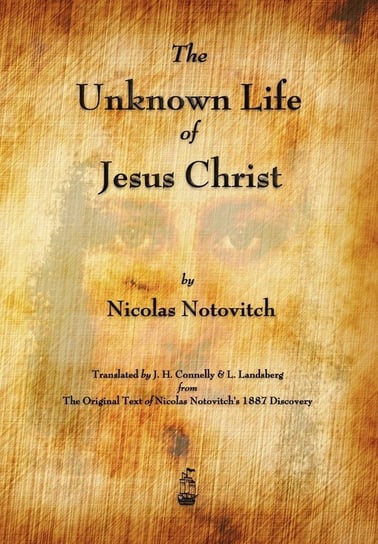 The Unknown Life of Jesus Christ Nicolas Notovitch
