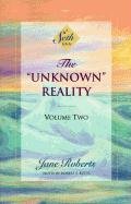 The Unknown Reality, Volume Two: A Seth Book Roberts Jane, Seth